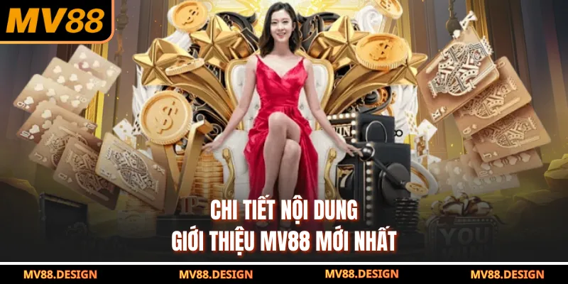 Giới Thiệu MV88 Chi tiết nội dung giới thiệu MV88 mới nhất