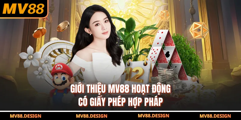 Giới Thiệu MV88 Giới thiệu MV88 hoạt động có giấy phép hợp pháp