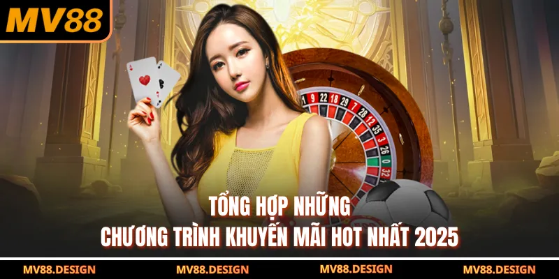 Tổng hợp những chương trình khuyến mãi hot nhất 2025