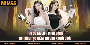 Trụ Sở MV88 - Minh Bạch Rõ Ràng Tạo Niềm Tin Cho Người Chơi