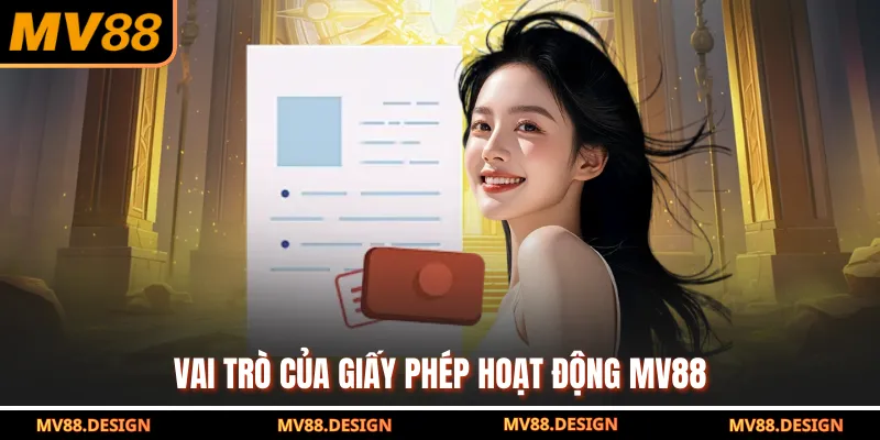 Giấy Phép Hoạt Động Vai trò của giấy phép hoạt động MV88